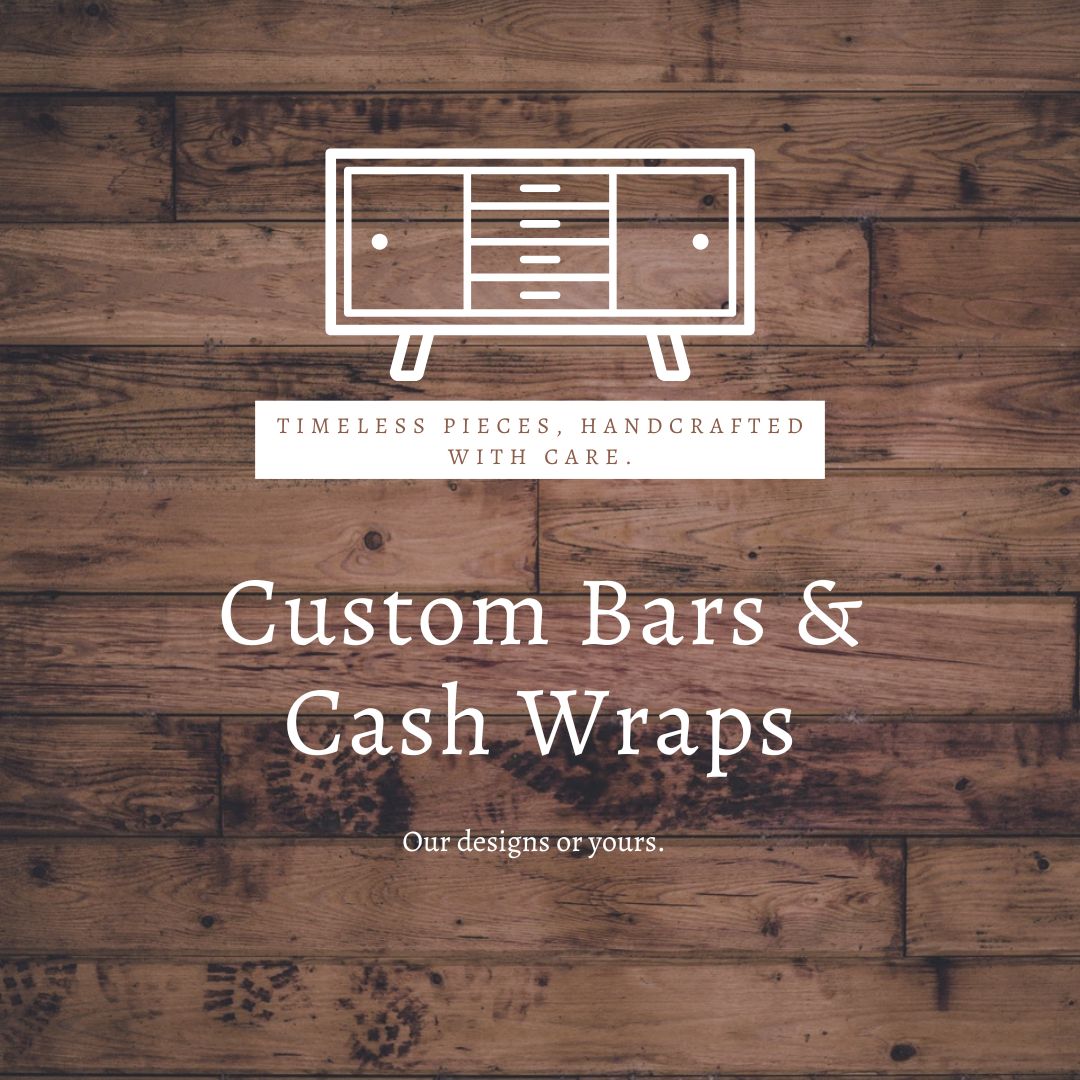 Custom Bars & Cash Wrap